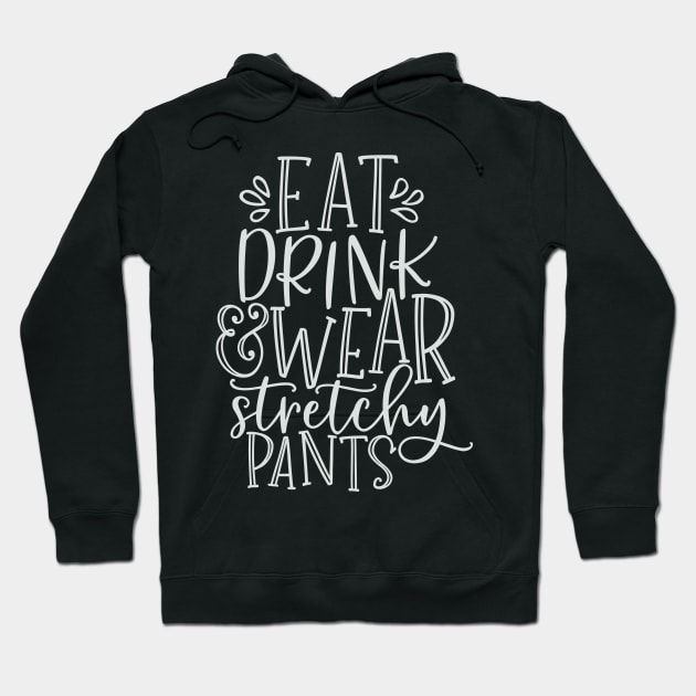 Eat Drink Wear Stretchy Pants Thanksgiving Dinner Black Hoodie by SybaDesign